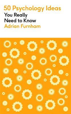 50 Psychology Ideas You Really Need to Know - Adrian Furnham - cover