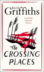 The Crossing Places: First in this beloved series - start the journey here