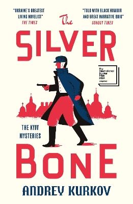 The Silver Bone: Longlisted for the International Booker Prize 2024 - Andrey Kurkov - cover