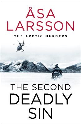 The Second Deadly Sin: The Arctic Murders – A gripping and atmospheric murder mystery - Åsa Larsson - cover