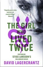 The Girl Who Lived Twice: A Thrilling New Dragon Tattoo Story