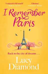 Libro in inglese I Remember Paris: the perfect escapist summer read set in Paris Lucy Diamond