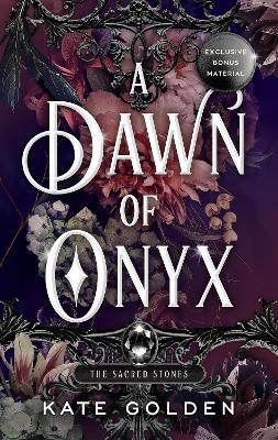 A Dawn of Onyx: An addictive enemies-to-lovers fantasy romance (The Sacred Stones, Book 1) - Kate Golden - cover