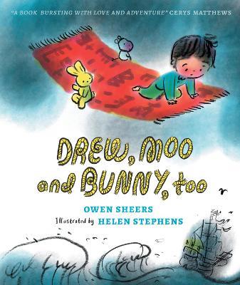 Drew, Moo and Bunny, Too - Owen Sheers - cover
