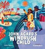 John Agard's Windrush Child