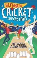 Ultimate Cricket Superstars - Tanya Aldred,Matt Oldfield - cover