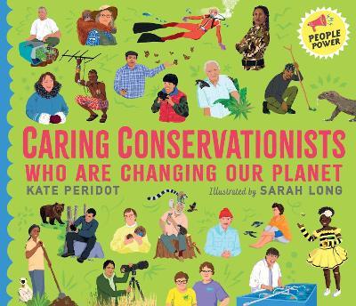 Caring Conservationists Who Are Changing Our Planet: People Power Series - Kate Peridot - cover