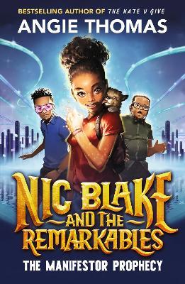 Nic Blake and the Remarkables: The Manifestor Prophecy - Angie Thomas - cover