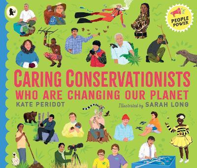 Caring Conservationists Who Are Changing Our Planet: People Power Series - Kate Peridot - cover