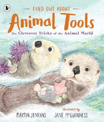 Find Out About ... Animal Tools: The Cleverest Tricks of the Animal World - Martin Jenkins - cover