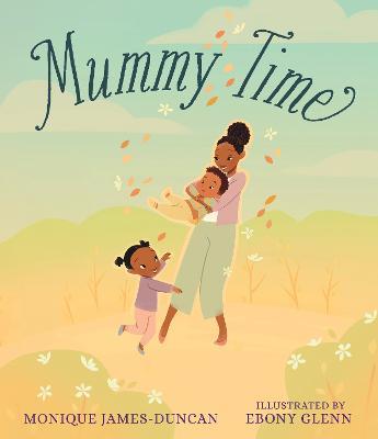 Mummy Time - Monique James-Duncan - cover