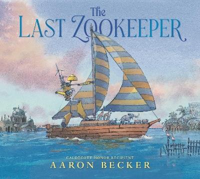 The Last Zookeeper - Aaron Becker - cover