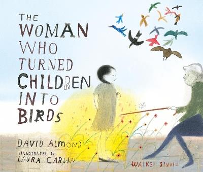 The Woman Who Turned Children into Birds - David Almond - cover