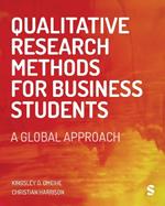 Qualitative Research Methods for Business Students: A Global Approach