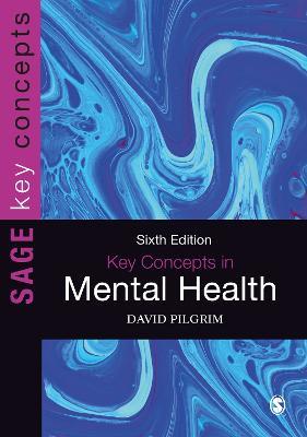 Key Concepts in Mental Health - David Pilgrim - cover