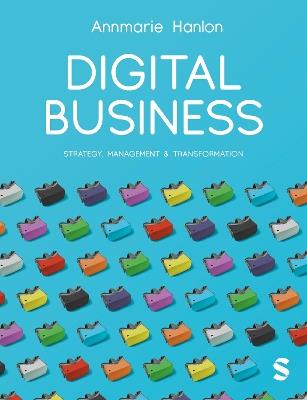 Digital Business: Strategy, Management & Transformation - Annmarie Hanlon - cover