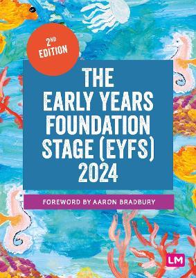 The Early Years Foundation Stage (EYFS) 2024: The statutory framework for group and school-based providers - Learning Matters - cover