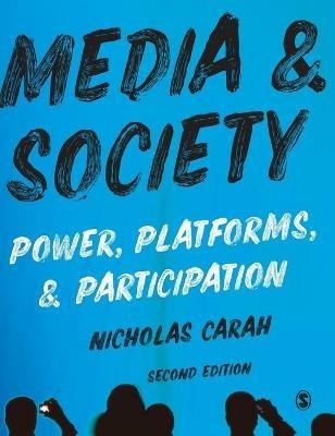 Media and Society: Power, Platforms, and Participation - Nicholas Carah - cover