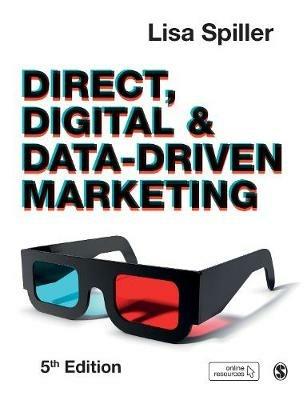 Direct, Digital & Data-Driven Marketing - Lisa Spiller - Libro in lingua  inglese - SAGE Publications Ltd - | IBS