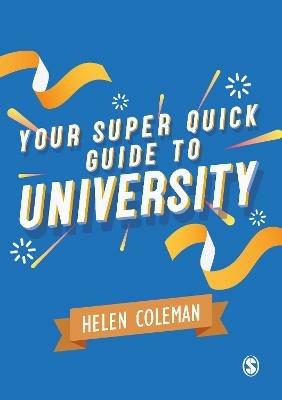 Your Super Quick Guide to University - Helen Coleman - cover