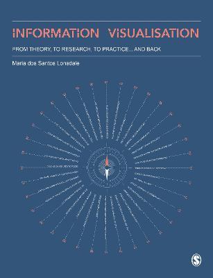 Information Visualisation: From Theory, To Research, To Practice and Back - Maria dos Santos Lonsdale - cover