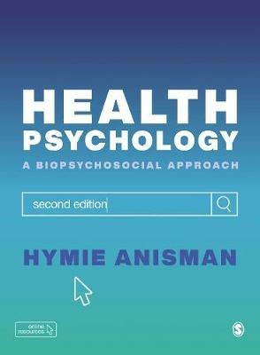 Health Psychology: a Biopsychosocial Approach - Hymie Anisman - cover