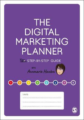 The Digital Marketing Planner: Your Step-by-Step Guide - Annmarie Hanlon - cover