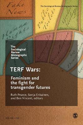 The Sociological Review Monographs 68/4: TERF Wars: Feminism and the Fight for Transgender Futures - cover