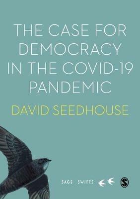 The Case for Democracy in the COVID-19 Pandemic - David Seedhouse - cover