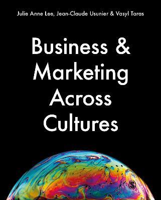 Business & Marketing Across Cultures - Julie Anne Lee,Jean-Claude Usunier,Vasyl Taras - cover
