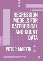 Regression Models for Categorical and Count Data - Peter Martin - cover