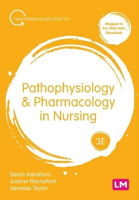 Pathophysiology and Pharmacology in Nursing - Sarah Ashelford,Justine Raynsford,Vanessa Taylor - cover