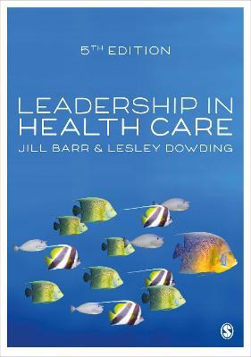 Leadership in Health Care - Jill Barr,Lesley Dowding - cover