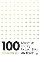 100 Activities for Teaching Research Ethics and Integrity - Catherine Dawson - cover