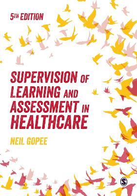 Supervision of Learning and Assessment in Healthcare - Neil Gopee - cover