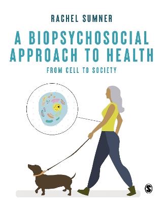 A Biopsychosocial Approach to Health: From Cell to Society - Rachel C. Sumner - cover