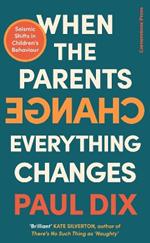 When the Parents Change, Everything Changes: Seismic Shifts in Children’s Behaviour