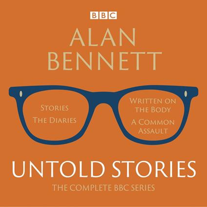 Alan Bennett: Untold Stories