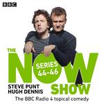 The Now Show: Series 44 – 46