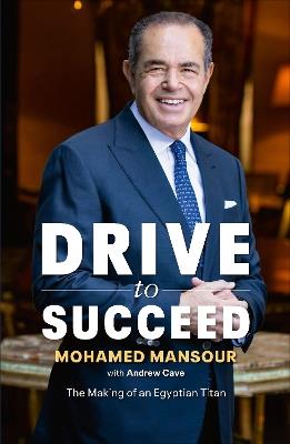 Drive to Succeed - Mohamed Mansour,Andrew Cave - cover