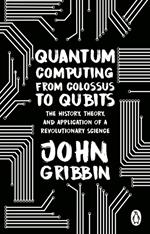 Quantum Computing from Colossus to Qubits