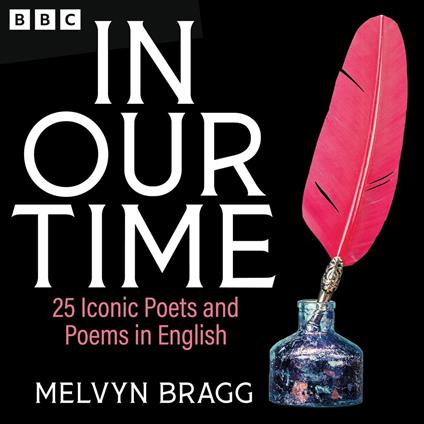 In Our Time: 25 Iconic Poets and Poems in English