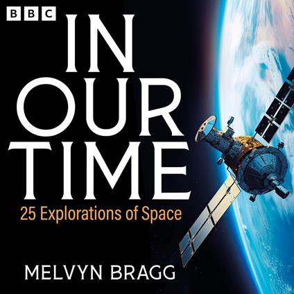 In Our Time: 25 Explorations of Space