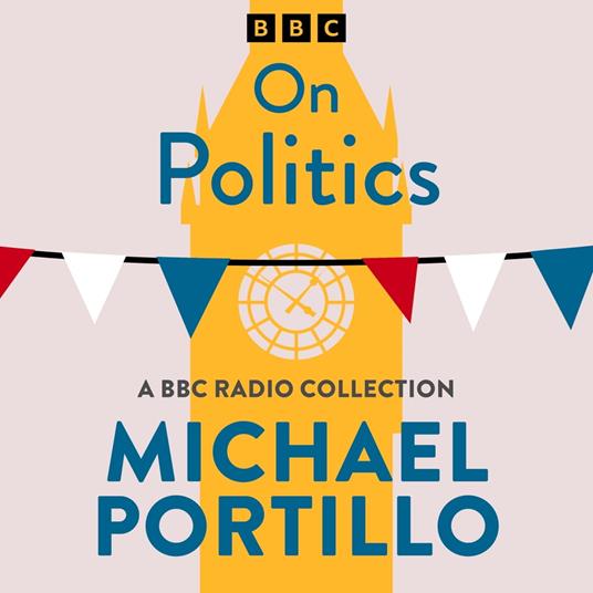 Michael Portillo: On Politics