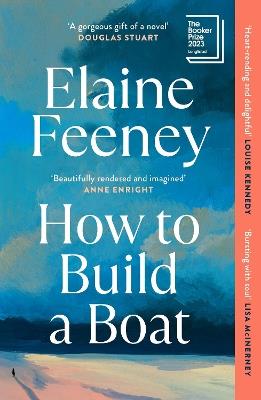 How to Build a Boat: AS SEEN ON BBC BETWEEN THE COVERS - Elaine Feeney - cover