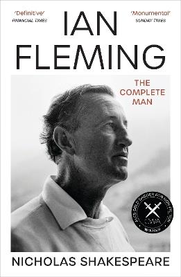 Ian Fleming: The Complete Man - Nicholas Shakespeare - cover