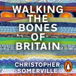 Walking the Bones of Britain