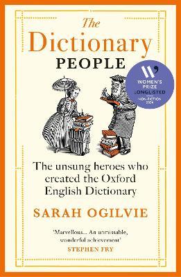 The Dictionary People: The unsung heroes who created the Oxford English Dictionary - Sarah Ogilvie - cover