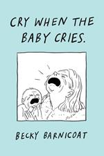 Cry When the Baby Cries