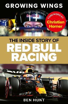 Growing Wings: The inside story of Red Bull Racing - Ben Hunt - cover